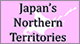 Japan's Northen Territories 